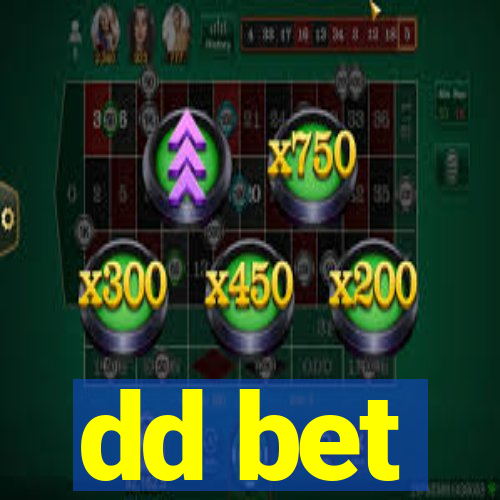 dd bet